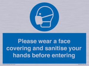 Please wear a face covering and sanitise your hands before entering